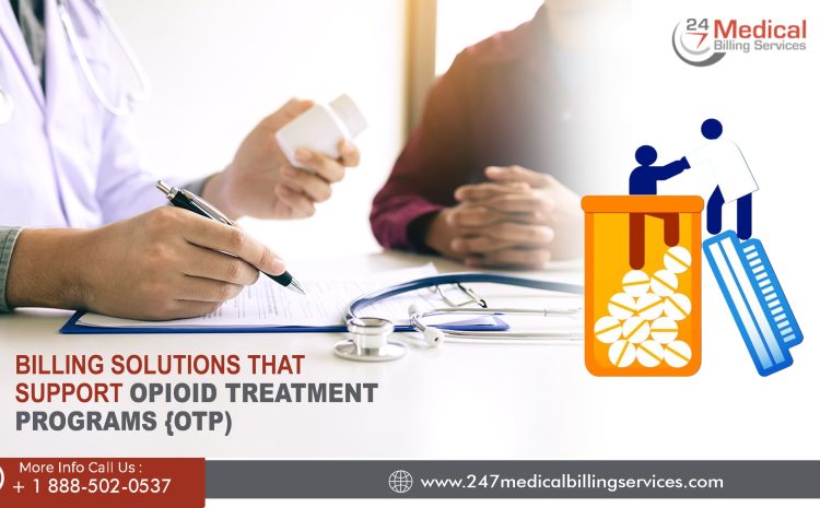  Billing Solutions that Support Opioid Treatment Programs (OTP)