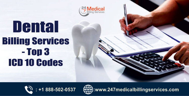  Dental Medical Billing Services – Top 3 ICD 10 Codes