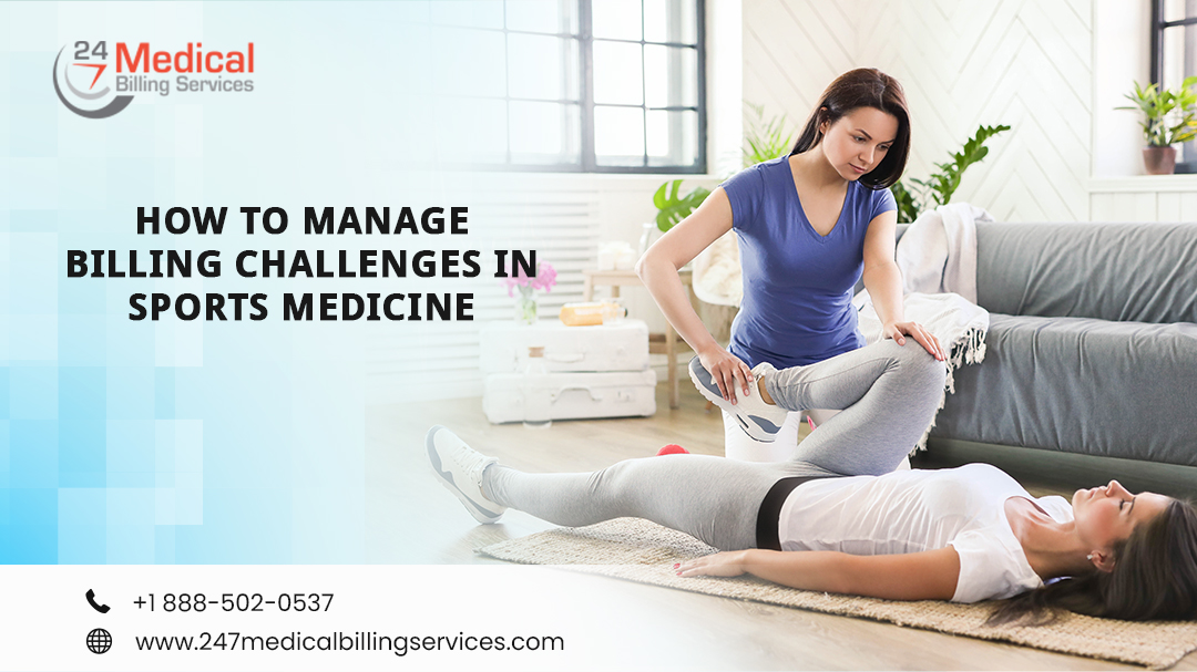  How to Manage Billing Challenges in Sports Medicine Services?