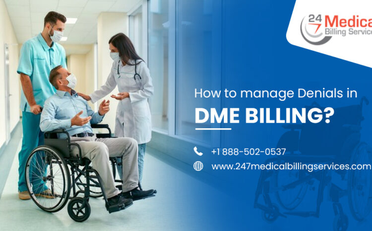  How to Manage Denials in DME Billing?