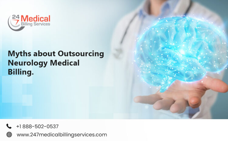  Myths about Outsourcing Neurology Medical Billing