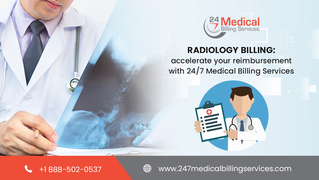  Radiology Billing: Accelerate Your Reimbursement with 24/7 Medical Billing Services