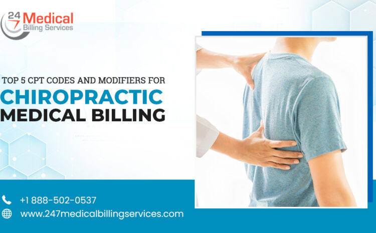  Top 5 CPT Codes and Modifiers for Chiropractic Medical Billing