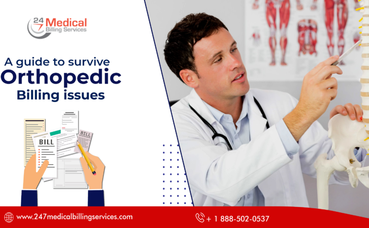  A Guide to Survive Orthopedic Billing Issues