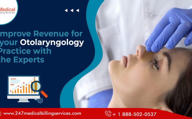  Improve Revenue for Otolaryngology Practice with The Experts
