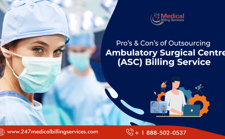  Pros & Cons of Outsourcing Ambulatory Surgical Centre (ASC) Billing Service