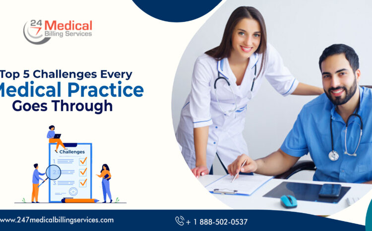  Top 5 Challenges Every Medical Practice Goes Through
