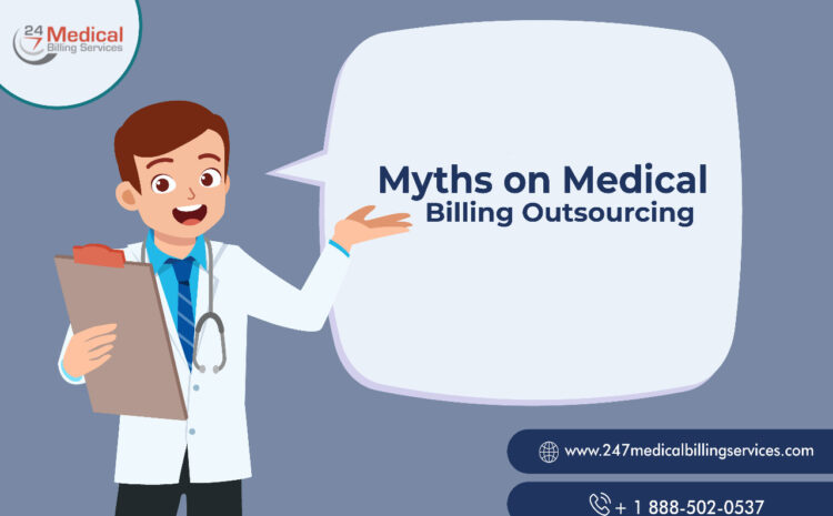  Medical Billing Outsourcing – Common Myths Busted