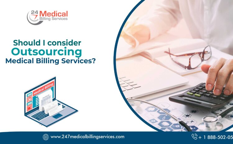  Should I consider Outsourcing Medical Billing Services?