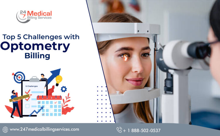  Top 5 Challenges with Optometry Billing