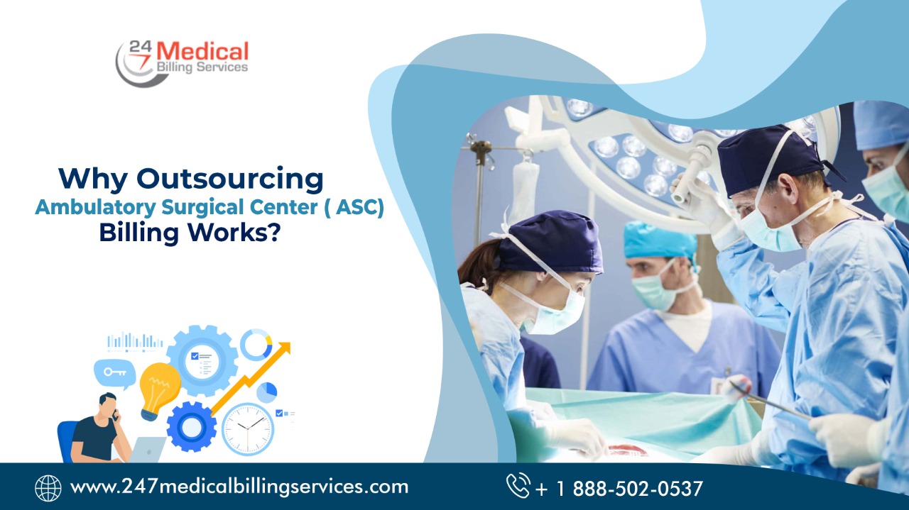  Why Outsourcing Ambulatory Surgical Center (ASC) Billing Works