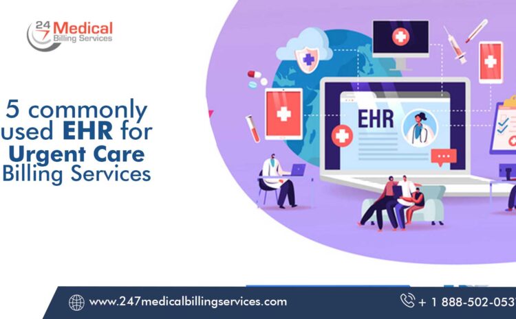  5 commonly used EHR for Urgent Care Billing Services