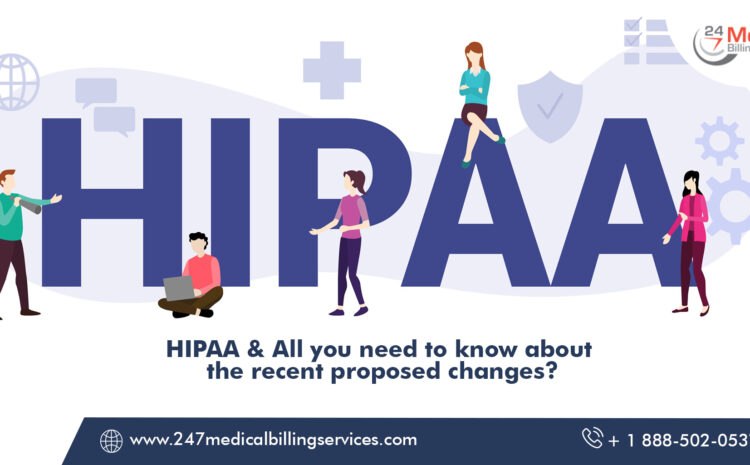  HIPAA & All you need to Know about the Recent Proposed Changes