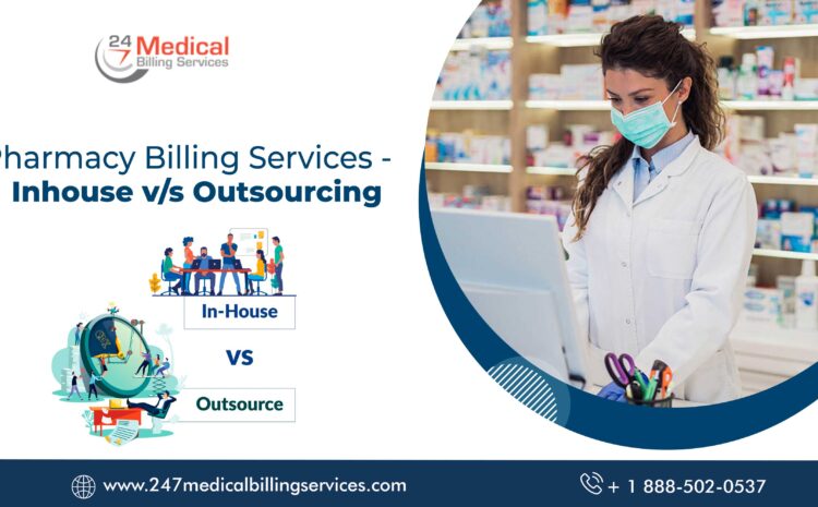  Pharmacy Billing Services – In house v/s Outsourcing