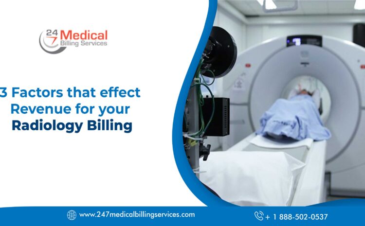  3 Factors that affect Revenue for your Radiology Billing