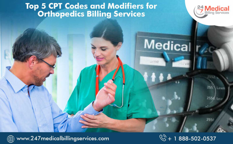  Top CPT Codes and Modifiers for Orthopaedics Billing Services