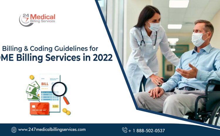  Billing & Coding Guidelines for DME Billing Services in 2022