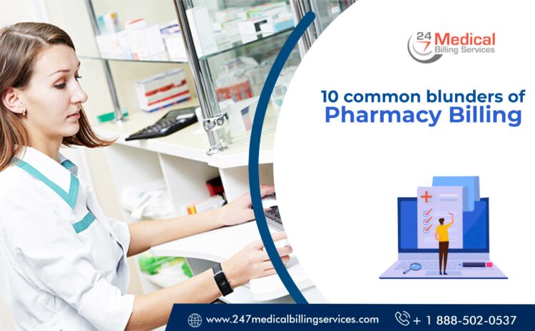  10 Common Blunders of Pharmacy Billing