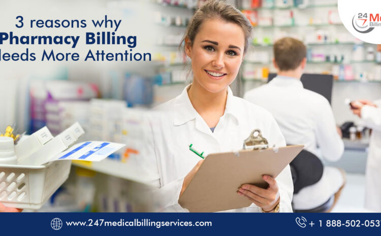  3 Reasons Why Pharmacy Billing Needs More Attention