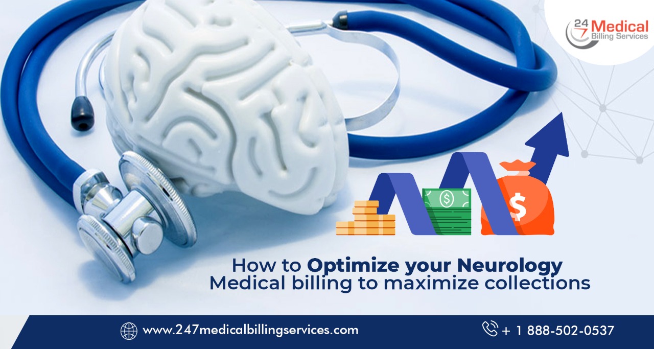  How to Optimize your Neurology Medical billing to maximize collections?
