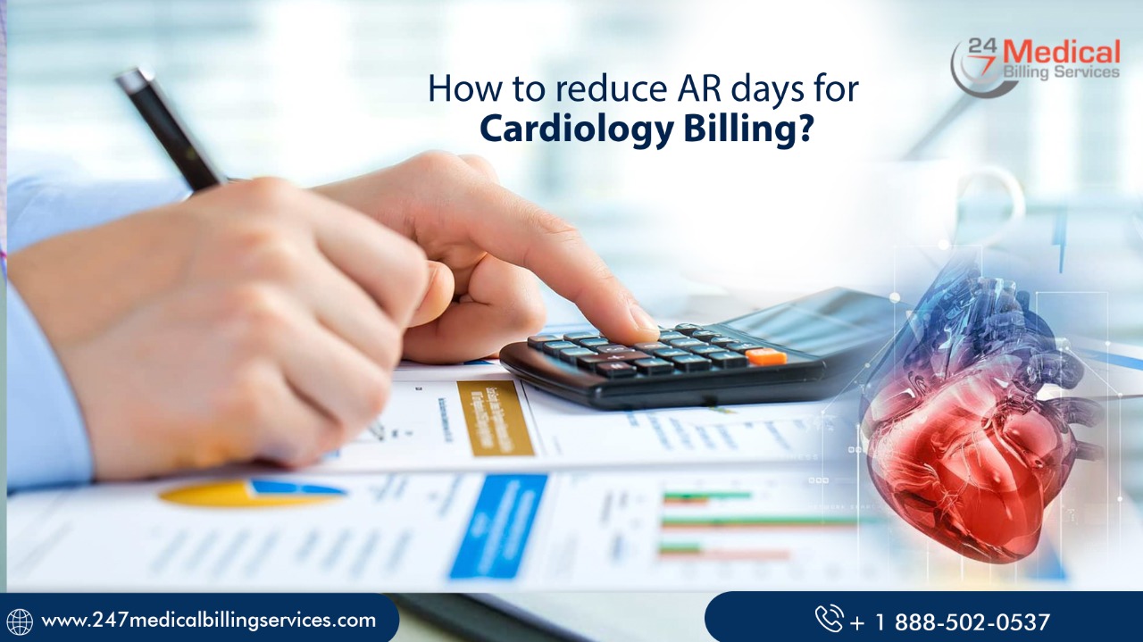  How to reduce AR days for Cardiology Billing?