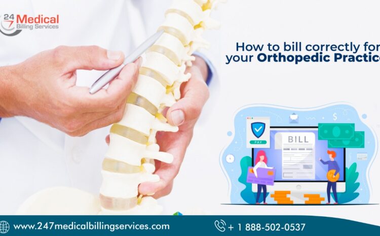  How to bill correctly for your Orthopedic Practice?