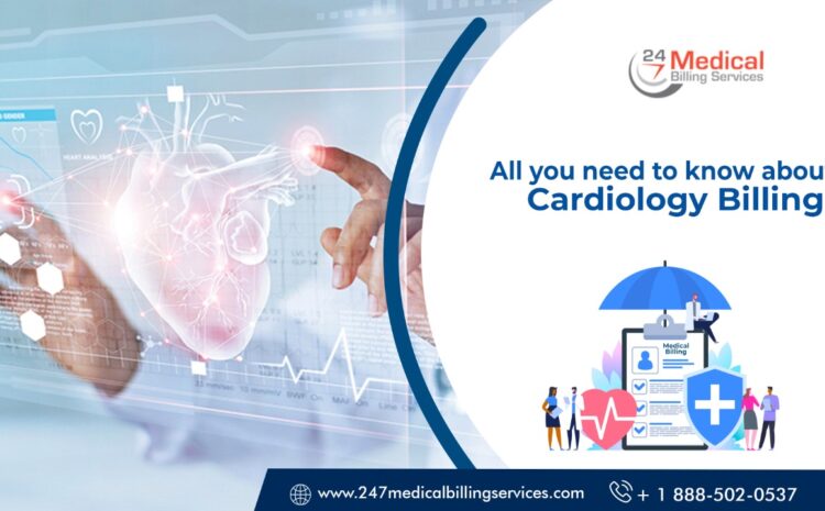  All You Need to Know About Cardiology Billing