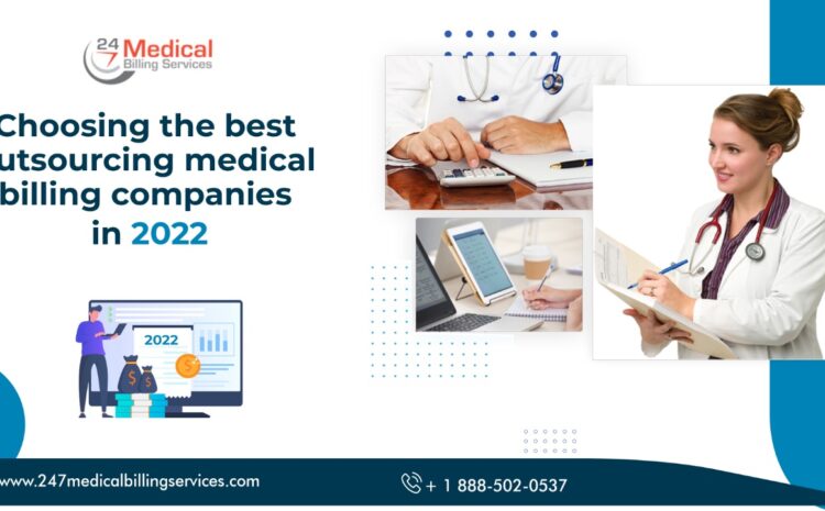  Choosing the best outsourcing medical billing companies in 2022