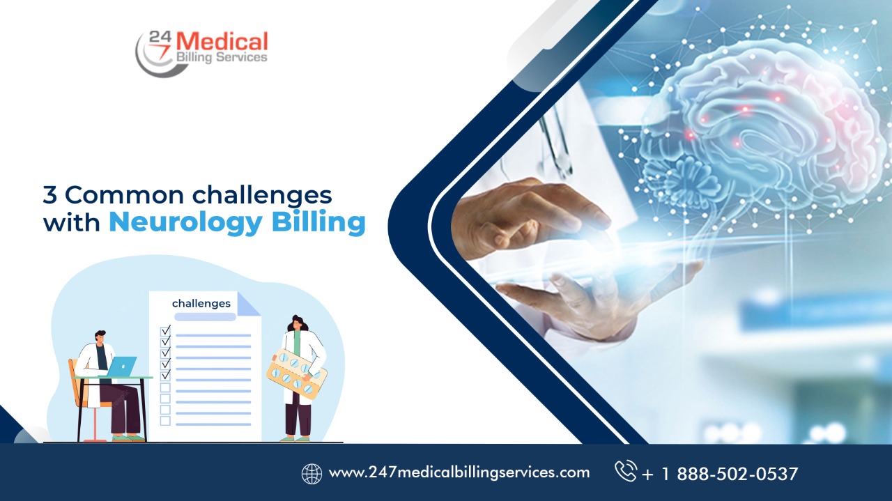  3 Common Challenges with Neurology Billing