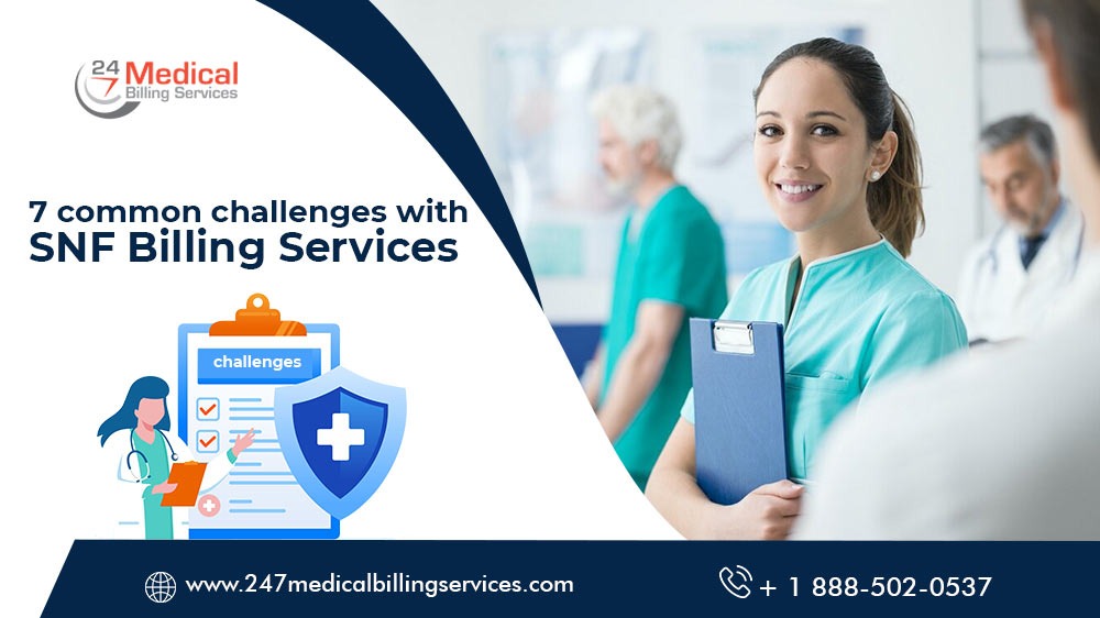  7 Common Challenges with SNF Billing Services