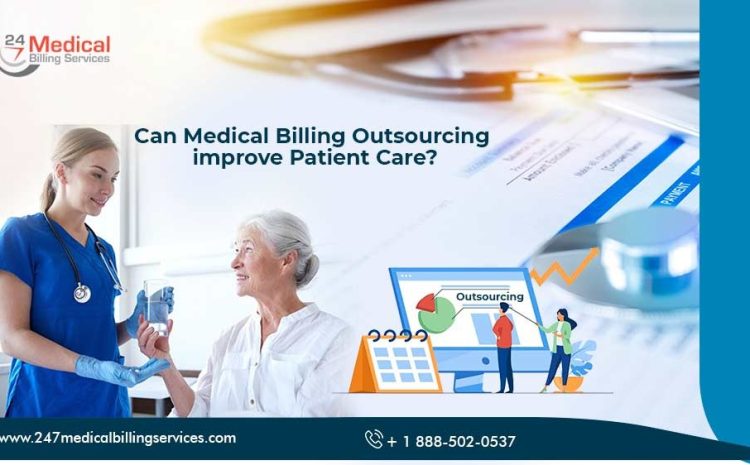  Can Medical Billing Outsourcing Improve Patient Care?