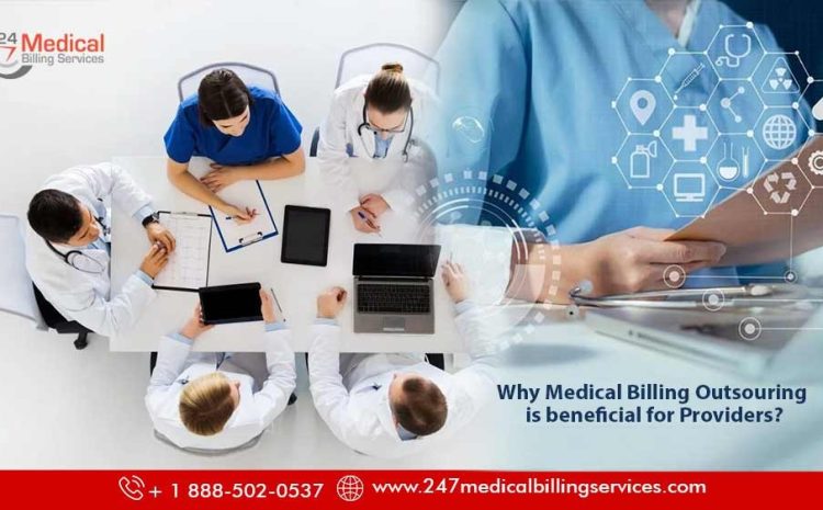  Why is Medical Billing Outsourcing Beneficial for Providers?