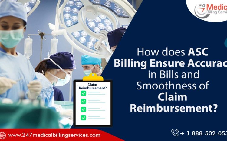  How does ASC billing ensure accuracy in bills and smoothness of claim reimbursement?
