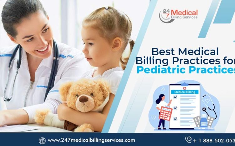  Best Medical Billing Practices for Pediatric Practices 