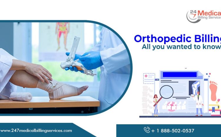 Orthopedic Billing – All you Wanted to Know!