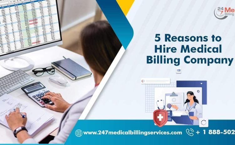  5 Reasons to Hire a Medical Billing Company