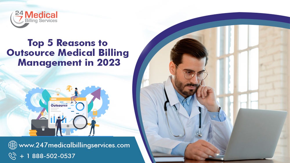  Top 5 Reasons to Outsource Medical Billing Management in 2023