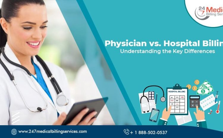  Physician vs. Hospital Billing: Understanding the Key Differences