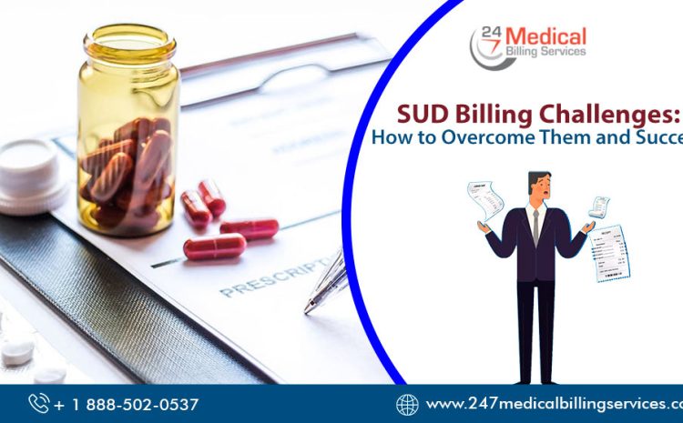  SUD Billing Challenges: How to Overcome Them and Succeed