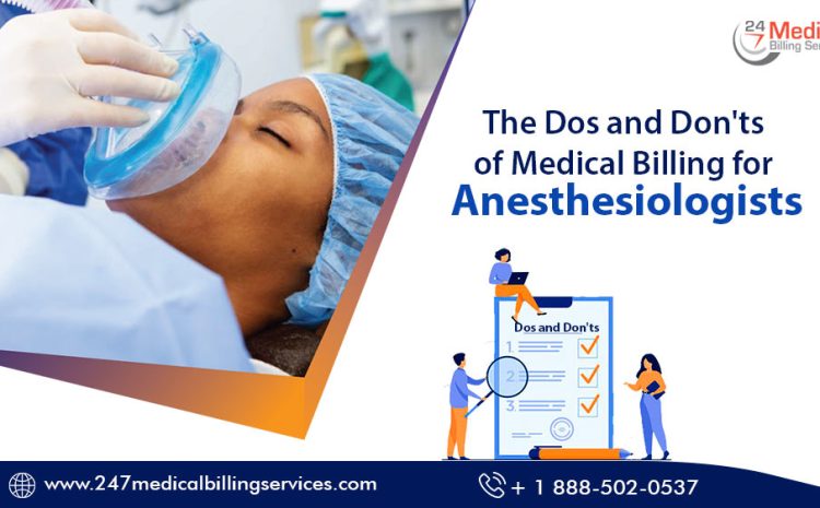  The Do’s and Don’ts of Medical Billing for Anesthesiologists