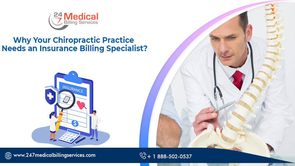 Why Does Your Chiropractic Practice Need an Insurance Billing Specialist? - 24/7 Medical Billing Services