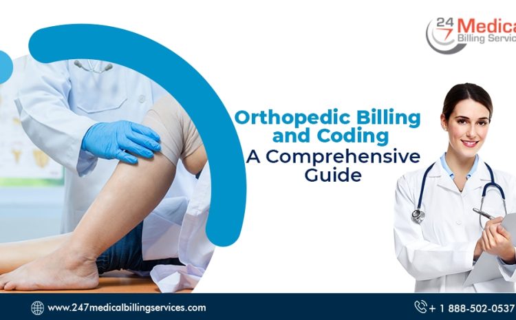 Orthopedic Billing and Coding: A Comprehensive Guide 