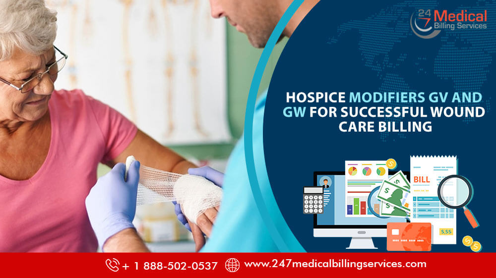  Hospice Modifiers GV and GW for Successful Wound Care Billing