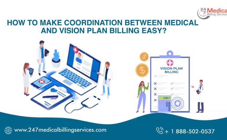  How to Make Coordination between Medical and Vision Plan Billing Easy?