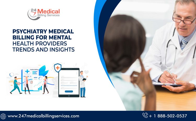  Psychiatry Medical Billing for Mental Health Providers: Trends and Insights
