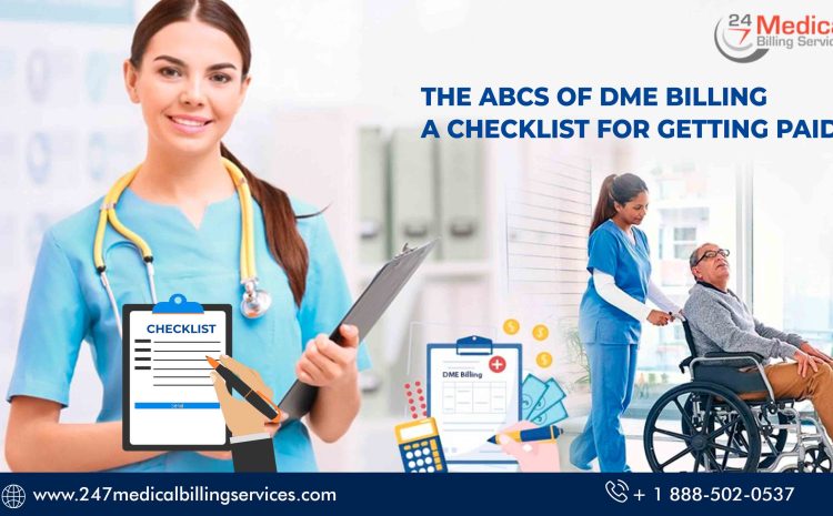  The ABCs of DME Billing: A Checklist for Getting Paid