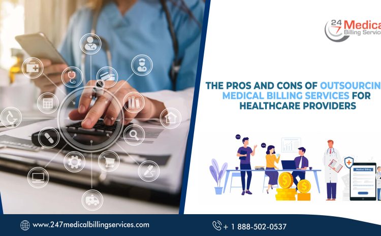  The Pros and Cons of Outsourcing Medical Billing Services for Healthcare Providers