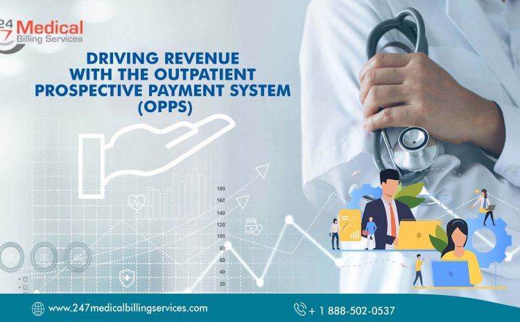  Driving Revenue with the Outpatient Prospective Payment System (OPPS)