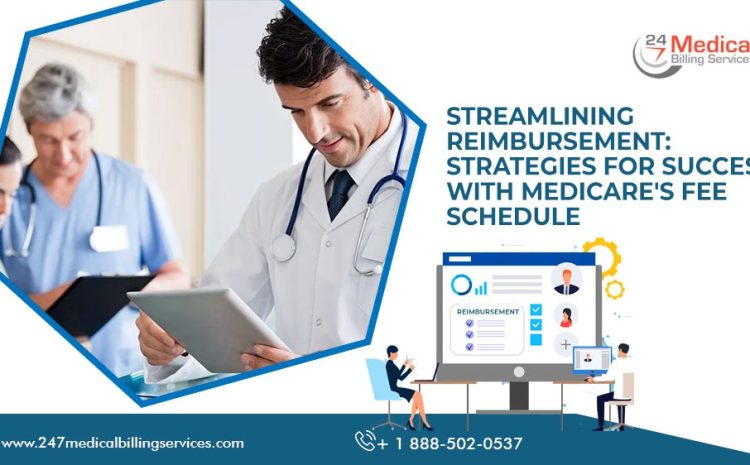  Streamlining Reimbursement: Strategies for Success with Medicare’s Fee Schedule