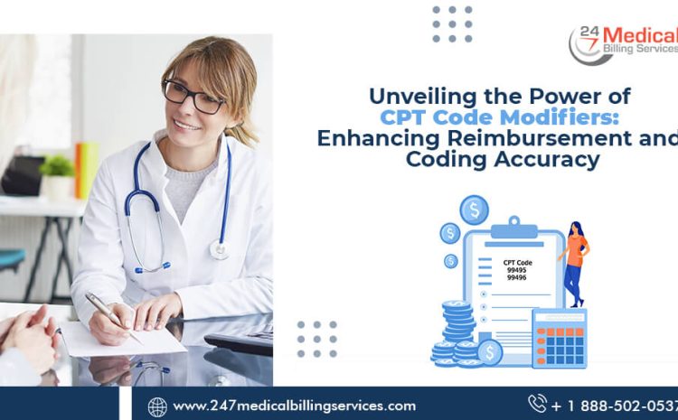  Unveiling the Power of CPT Code Modifiers: Enhancing Reimbursement and Coding Accuracy